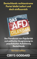 Das AfD-Dilemma: Deutschlands rechtsextreme Partei bleibt isoliert und doch einflussreich: Das Paradoxon von Popularität und politischer Ausgrenzung im populistische(Biography of Remarkable Lives from Every Nation)