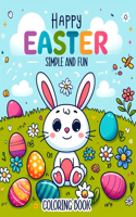 Happy Easter Simple and Fun Coloring book: With simple and fun designs, it's perfect for kids and adults looking to add a touch of Easter cheer to their day.