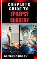 Complete Guide to Epilepsy Surgery