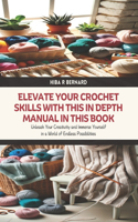 Elevate Your Crochet Skills with this In Depth Manual in this Book