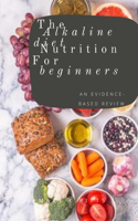 The Alkaline Diet nutrition for beginners: An Evidence-Based Review