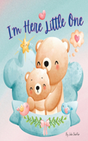 I'm Here Little One