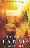 Cannabis Fugitives