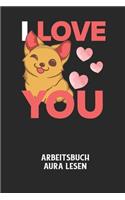 I LOVE YOU - Arbeitsbuch Aura lesen: Arbeitsbuch, um die Aura von anderen Menschen zu lesen und zu bewerten.