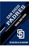 San Diego Padres Trivia Quiz Book: The One With All The Questions