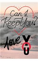 Can I Keep You Love You
