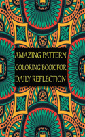 Amazing Pattern Coloring Book for Daily Reflection