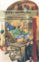 The King of the Golden River: The Black Brothers: A Legend of Stiria