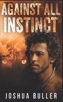 Against All Instinct: Clear Print Edition