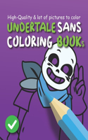 Undertale Sans Coloring Books: Featuring Official Sans Characters from Undertale, Sans Gifts For Kids, Coloring Book For Sans All Ages Relaxing