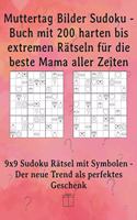 Muttertag Bilder Sudoku - Buch mit 200 harten bis extremen Rätseln für die beste Mama aller Zeiten