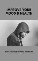 Improve Your Mood & Health