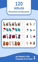 120 Attività Divertenti ed Educative per Bambini in Età Prescolare di 4-5 Anni 1