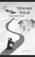 Unusual Witch, Francine Black, The gift.