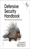 Defensive Security Handbook: Best Practices for Securing Infrastructure (2nd Edition)