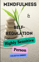 Mindfulness and Self-Regulation for Highly Sensitive Person