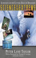 Science at the Extreme: Scientists on the Cutting Edge of Technology