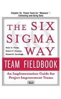 The Six SIGMA Way Team Fieldbook, Chapter 10 - Power Tools for "Measure" Collecting and Using Data