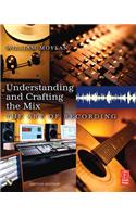Understanding and Crafting the Mix: The Art of Recording