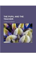 The Pupil and the Teacher: (English)