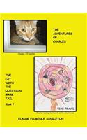 Adventures of Charles The Cat With The Question Mark Tail