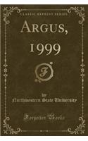 Argus, 1999 (Classic Reprint)