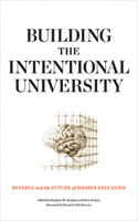 Building the Intentional University: Minerva and the Future of Higher Education