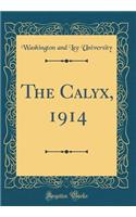 The Calyx, 1914 (Classic Reprint)