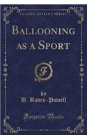 Ballooning as a Sport (Classic Reprint)