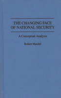 The Changing Face of National Security: A Conceptual Analysis(Contributions in Military Studies)