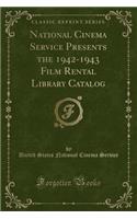 National Cinema Service Presents the 1942-1943 Film Rental Library Catalog (Classic Reprint)