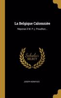 La Belgique Calomniée