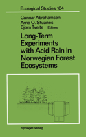 Long-Term Experiments with Acid Rain in Norwegian Forest Ecosystems: (104 Ecological Studies)