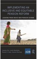Implementing an Inclusive and Equitable Pension Reform: Lessons from India's New Pension Scheme Paperback â€“ 27 February 2014