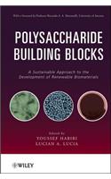 Polysaccharide Building Blocks: A Sustainable Approach to the Development of Renewable Biomaterials