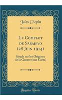 Le Complot de Sarajevo (28 Juin 1914)