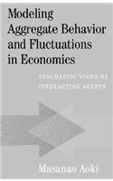 Modeling Aggregate Behavior and Fluctuations in Economics: Stochastic Views of Interacting Agents