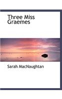 Three Miss Graemes: (English)