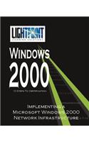 Implementing a Microsoft Windows 2000 Network Infrastructure: (Lightpoint Learning Solutions Windows 2000)