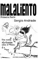 MALALIENTO (Primera Parte): Una novela alucinante sobre el México deconstruido.