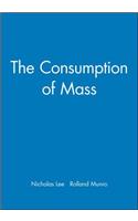 The Consumption of Mass