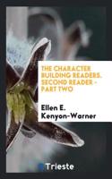 The Character Building Readers. Second Reader - Part Two