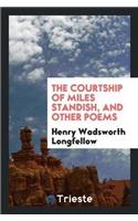 The Courtship of Miles Standish, and Other Poems