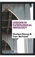 Lessons in Pathological Histology