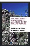 The Very Pleasant & Delectable Tale of Cupid and Psyche