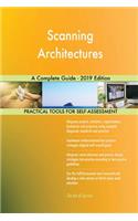 Scanning Architectures A Complete Guide - 2019 Edition