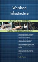 Workload Infrastructure A Complete Guide - 2020 Edition