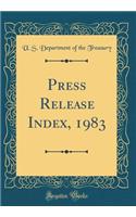 Press Release Index, 1983 (Classic Reprint)