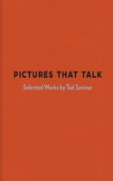 Pictures that Talk: Selected Works by Tad Savinar