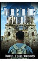 Where Is the House My Father Built: A Devotional for End Time Living